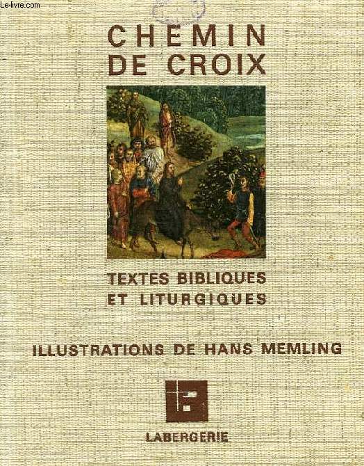 CHEMIN DE CROIX, TEXTES BIBLIQUES ET LITURGIQUES