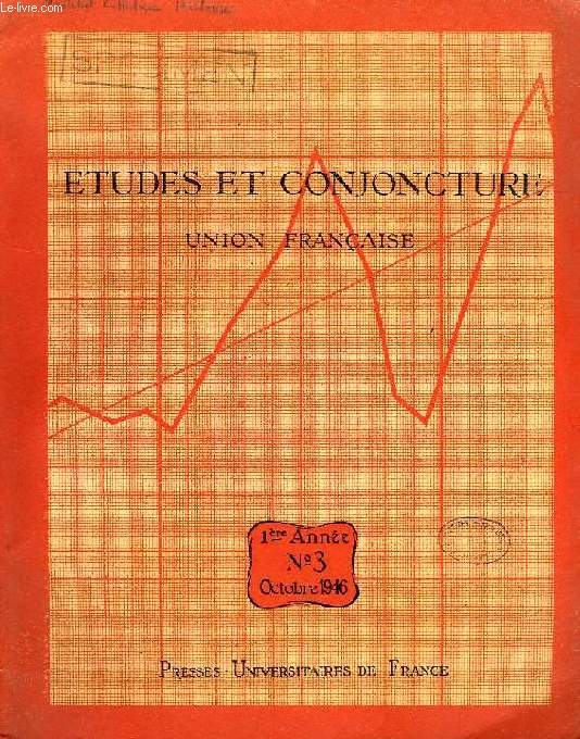 ETUDE ET CONJONCTURE, 1re ANNEE, N 3, OCT. 1946, UNION FRANCAISE
