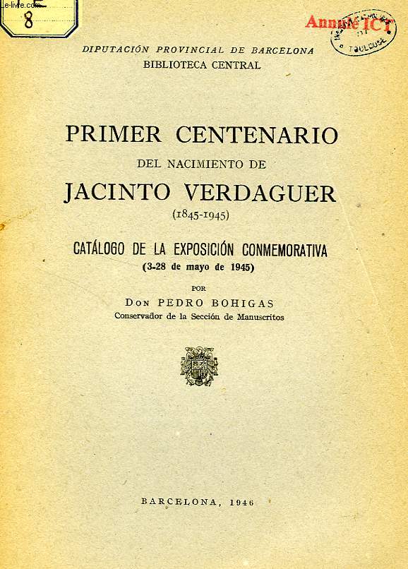 PRIMER CENTENARIO DEL NACIMIENTO DE JACINTO VERDAGUER (1845-1945), CATALOGO DE LA EXPOSICION CONMEMORATIVA (3-28 DE MAYO DE 1945)
