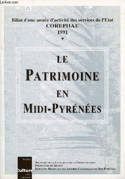 COREPHAE, BILAN D'UNE ANNEE D'ACTIVITE, 1991, LE PATRIMOINE EN MIDI-PYRENEES