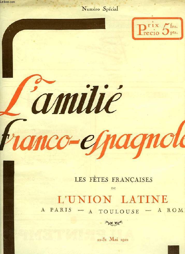 L'AMITIE FRANCO-ESPAGNOLE, LA AMISTAD FRANCO-ESPAOLA, 2e ANNEE, N 7-8, JUIN-JUILLET 1921