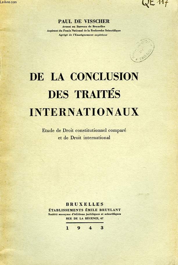 DE LA CONCLUSION DES TRAITES INTERNATIONAUX, ETUDE DE DROIT CONSTITUTIONNEL COMPARE ET DE DROIT INTERNATIONAL