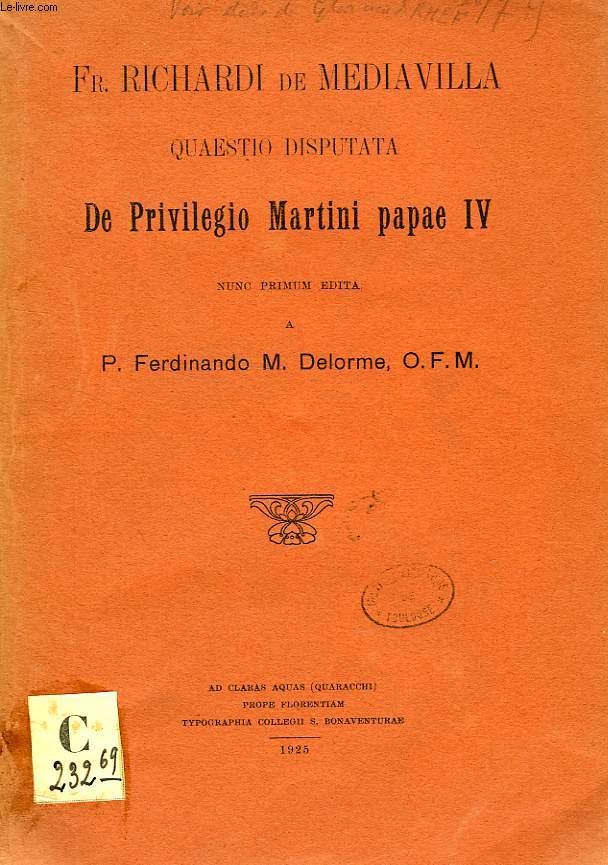Fr. RICHARDI DE MEDIAVILLA QUAESTIO DISPUTATA DE PRIVILEGIO MARTINI PAPAE IV