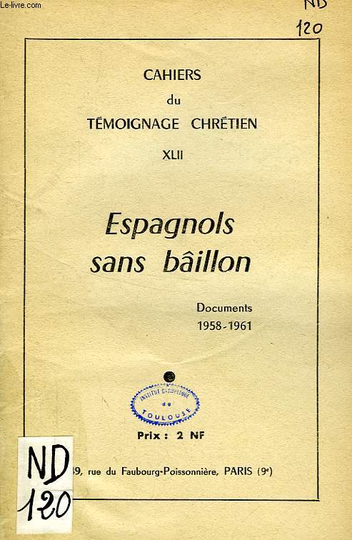 CAHIERS DU TEMOIGNAGE CHRETIEN, XLII, ESPAGNOLS SANS BAILLON, DOCUMENTS 1958-1961
