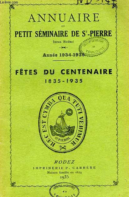 ANNUAIRE DU PETIT SEMINAIRE DE SAINT-PIERRE (SOUS RODEZ), ANNEE 1934-1935, FETES DU CENTENAIRE (1835-1935)