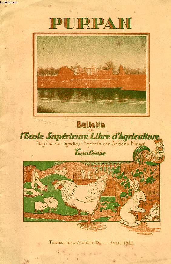 BULLETIN DE L'ECOLE SUPERIEURE LIBRE D'AGRICULTURE DU SUD-OUEST, DOMAINE DE PURPAN, TOULOUSE, N 18, AVRIL 1931