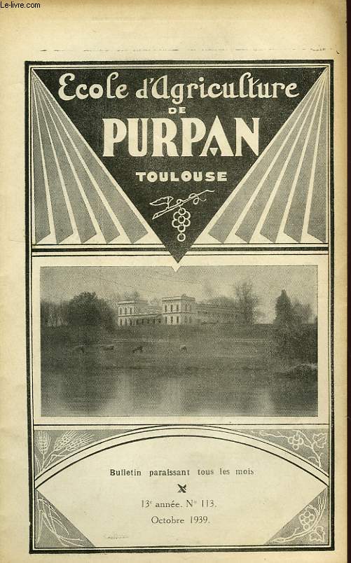 BULLETIN DE L'ECOLE SUPERIEURE LIBRE D'AGRICULTURE DU SUD-OUEST, DOMAINE DE PURPAN, TOULOUSE, N 113, OCT. 1939