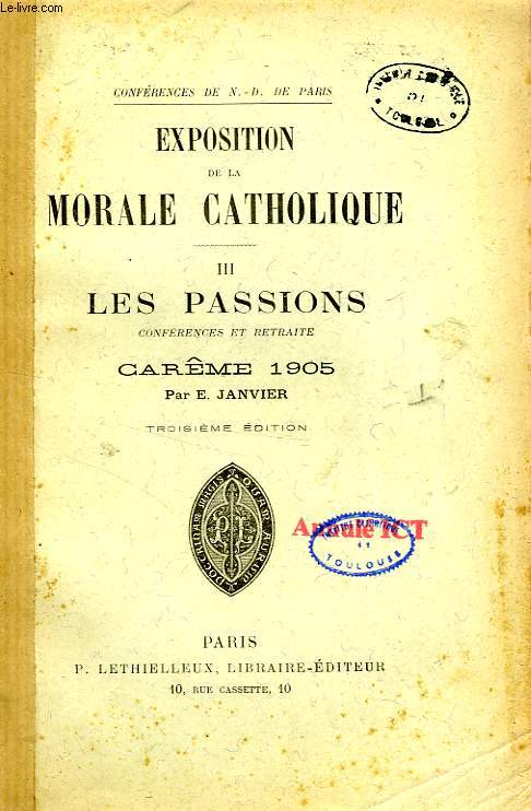 EXPOSITION DE LA MORALE CATHOLIQUE, TOME III, LES PASSIONS