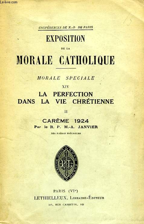 EXPOSITION DE LA MORALE CATHOLIQUE, MORALE SPECIALE, TOME XIV, LA PERFECTION DANS LA VIE CHRETIENNE, II
