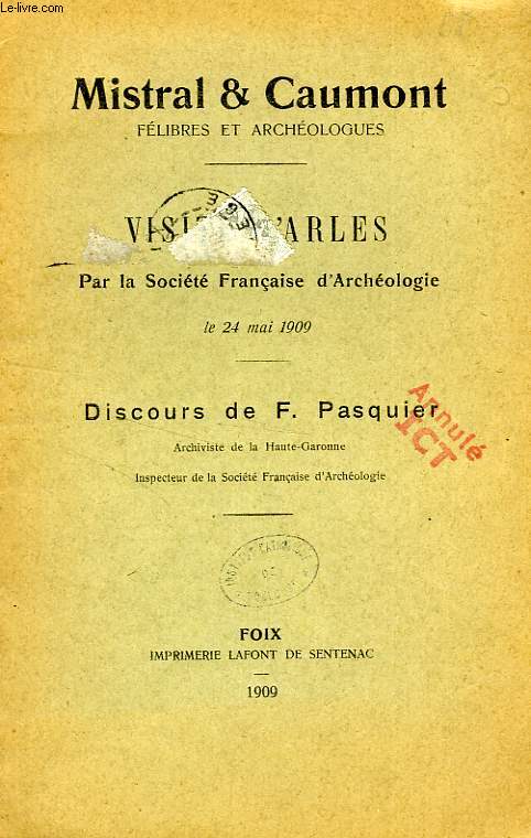 MISTRAL & CAUMONT, FELIBRES ET ARCHEOLOGUES, VISITE D'ARLES PAR LA SOCIETE FRANCAISE D'ARCHEOLOGIE LE 24 MAI 1909