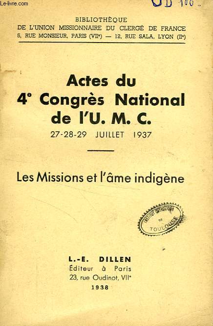 ACTES DU 4e CONGRES NATIONAL DE L'U.M.C., 27-29 JUILLET 1937, LES MISSIONS ET L'AME INDIGENE