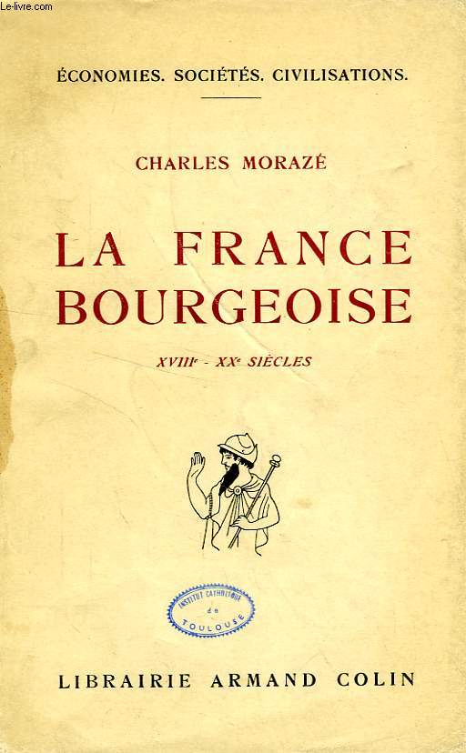 LA FRANCE BOURGEOISE, XVIIIe-XIXe SIECLES