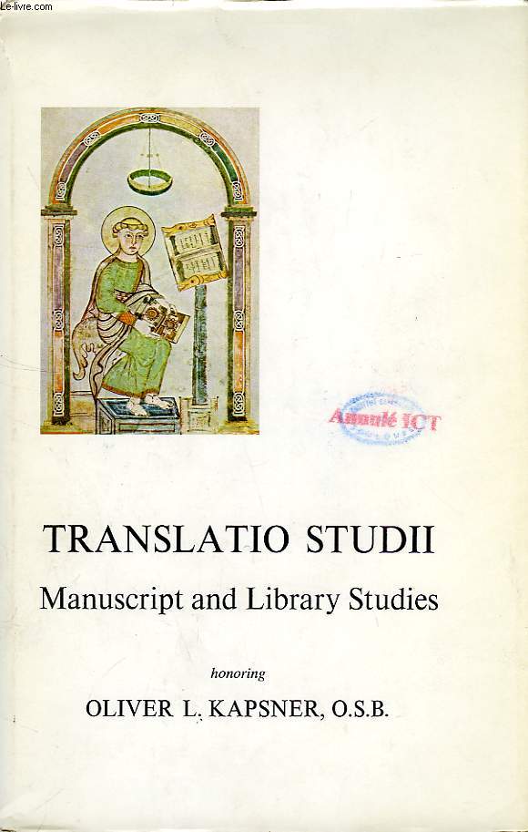 TRANSLATIO STUDII, MANUSCROPT AND LIBRARY STUDIES, HONORING OLIVER L. KAPSNER O.S.B.