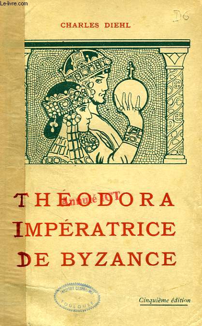 THEODORA IMPERATRICE DE BYZANCE