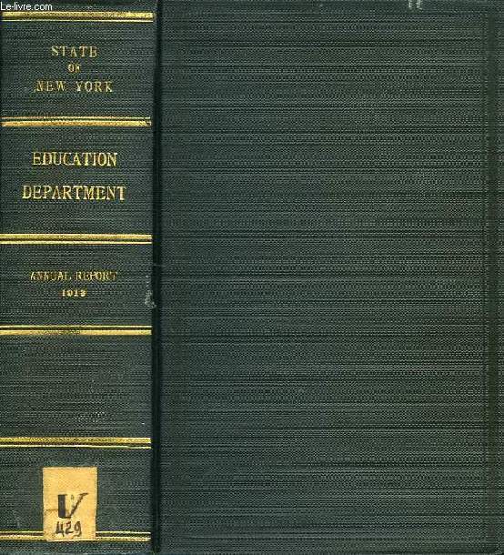 STATE OF NEW YORK, NINTH ANNUAL REPORT OF THE EDUCATION DEPARTMENT FOR THE SCHOOL YEAR ENDING JULY 31, 1912