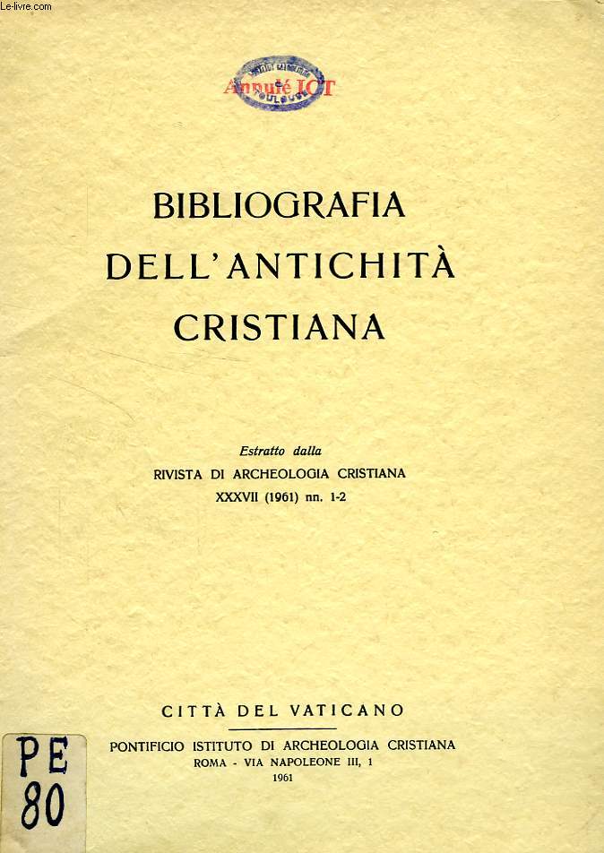 BIBLIOGRAFIA DELL'ANTICHITA CRISTIANA, ESTRATTO DALLA RIVISTA DI ARCHEOLOGIA CRISTIANA, XXXVII (1961) nn. 1-2.