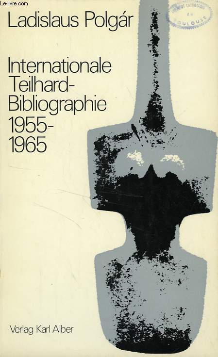 INTERNATIONALE TEILHARD-BIBLOGRAPHIE, 1955-1965
