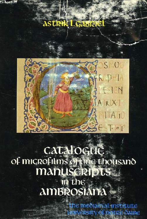 A SUMMARY CATALOGUE OF MICROFILMS OF ONE THOUSAND SCIENTIFIC MANUSCRIPTS IN THE AMBROSIANA LIBRARY, MILAN