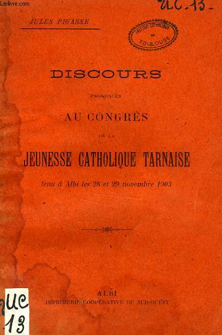DISCOURS PRONONCES AU CONGRES DE LA JEUNESSE CATHOLIQUE TARNAISE