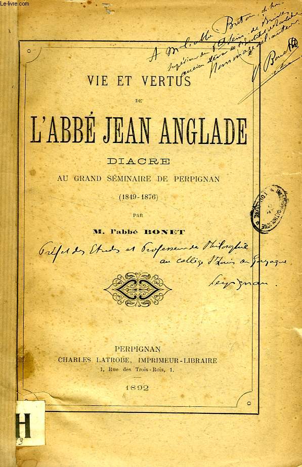 VIE ET VERTUS DE L'ABBE JEAN ANGLADE, DIACRE AU GRAND SEMINAIRE DE PERPIGNAN (1848-1876)