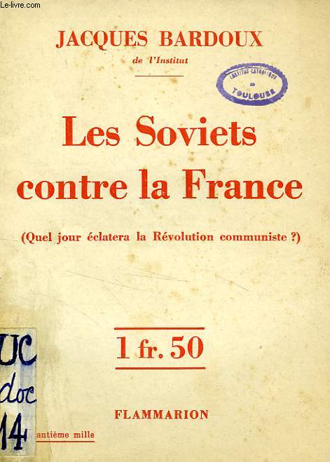 LES SOVIETS CONTRE LA FRANCE (QUEL JOUR ECLATERA LA REVOLUTION COMMUNISTE ?)