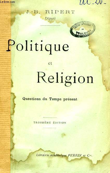 POLITIQUE ET RELIGION, QUESTIONS DU TEMPS PRESENT