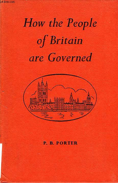 HOW THE PEOPLE OF BRITAIN ARE GOVERNED