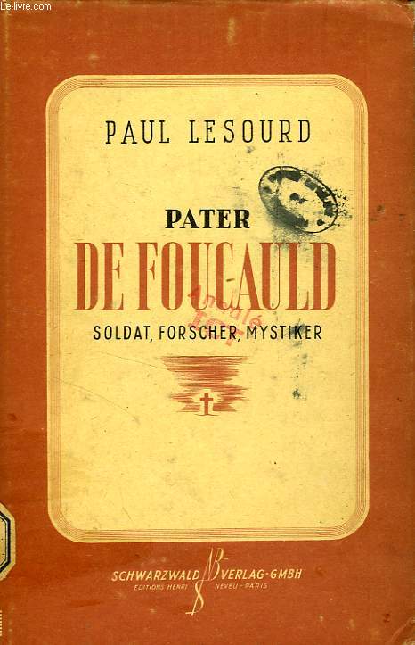 PATER DE FOUCAULD, SOLDAT, FORSCHER, MYSTIKER