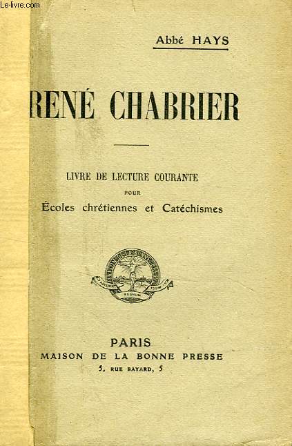 RENE CHABRIER, LIVRE DE LECTURE COURANTE POUR ECOLES CHRETIENNES ET CATECHISMES