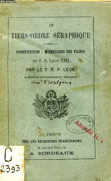 LE TIERS-ORDRE SERAPHIQUE D'APRES LA CONSTITUTION: MISERICORS DEI FILIUS DE S.S. LEON XIII