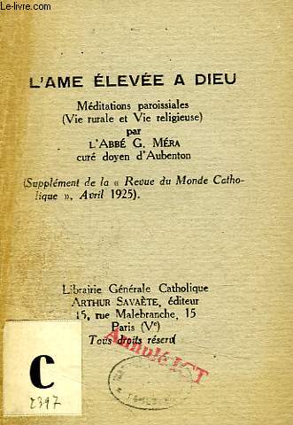 L'AME ELEVEE A DIEU, MEDITATIONS PAROISSIALES (VIE RURALE ET VIE RELIGIEUSE)