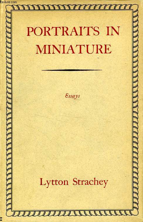 PORTRAITS IN MINIATURE, AND OTHER ESSAYS