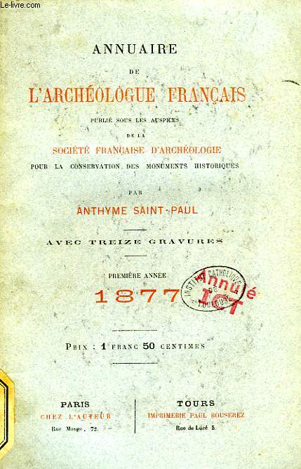 ANNUAIRE DE L'ARCHEOLOGUE FRANCAIS, 1re ANNEE, 1877