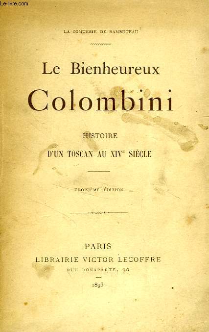 LE BIENHEUREUX COLOMBINI, HISTOIRE D'UN TOSCAN AU XIVe SIECLE