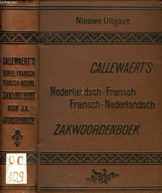CALLEWAERT'S NIEUW NEDERLANDSCH-FRANSCH ZAKWOORDENBOEK / NOUVEAU DICTIONNAIRE DE POCHE FRANCAIS-NEERLANDAIS