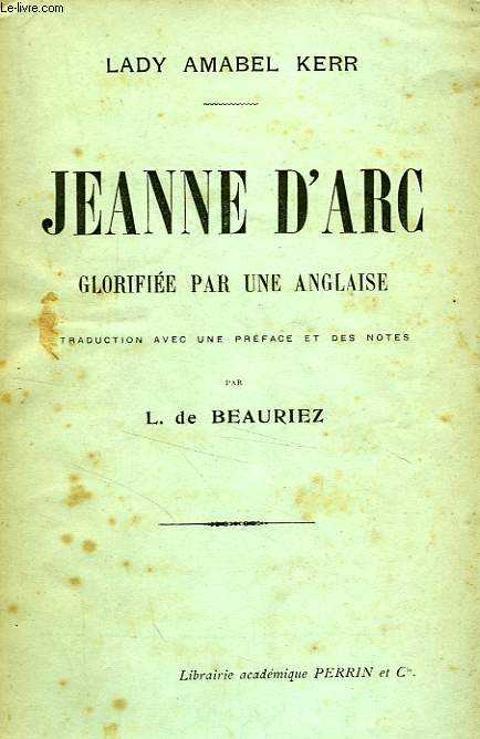 JEANNE D'ARC, GLORIFIEE PAR UNE ANGLAISE