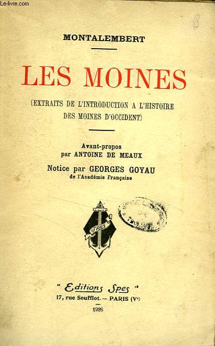 LES MOINES (EXTRAITS DE L'INTRODUCTION A L'HISTOIRE DES MOINES D'OCCIDENT)