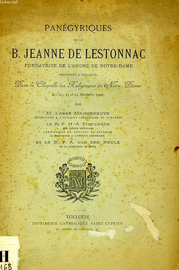 PANEGYRIQUES DE LA B. JEANNE DE LESTONNAC, FONDATRICE DE L'ORDRE DE NOTRE-DAME