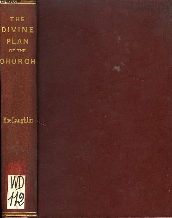 THE DIVINE PLAN OF THE CHURCH; WHERE REALISED, AND WHERE NOT