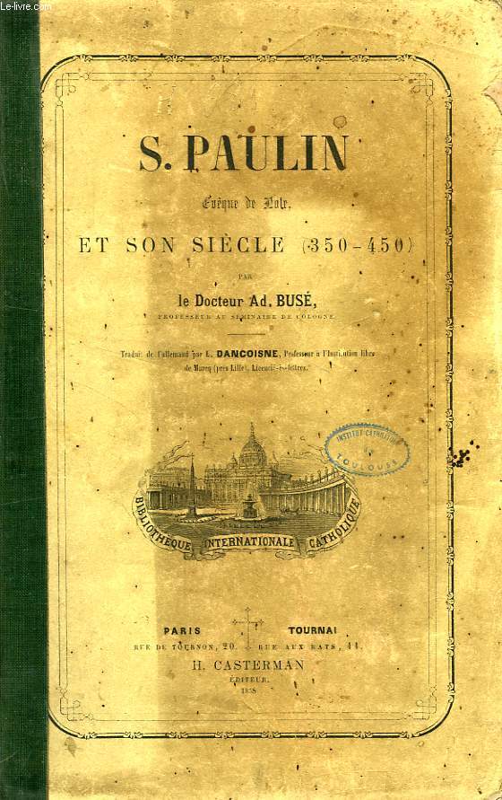 S. PAULIN, EVEQUE DE NOLE ET SON SIECLE (350-450)
