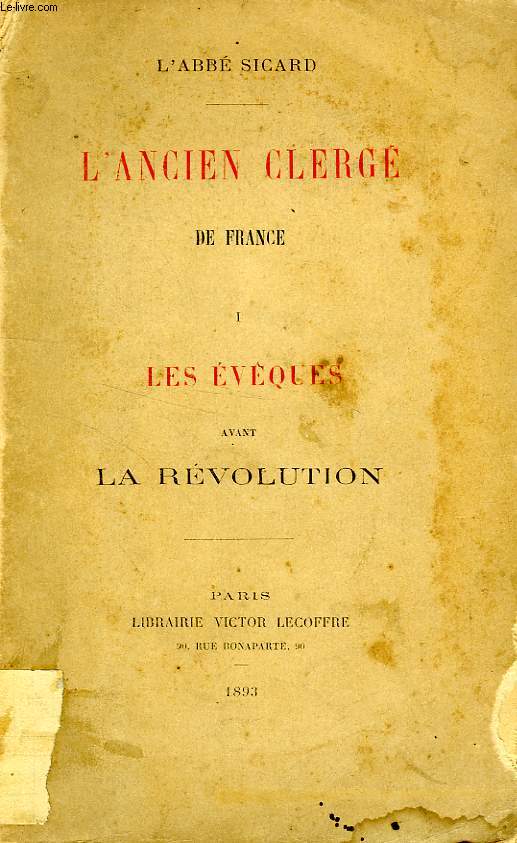 L'ANCIEN CLERGE DE FRANCE, I. LES EVEQUES AVANT LA REVOLUTION