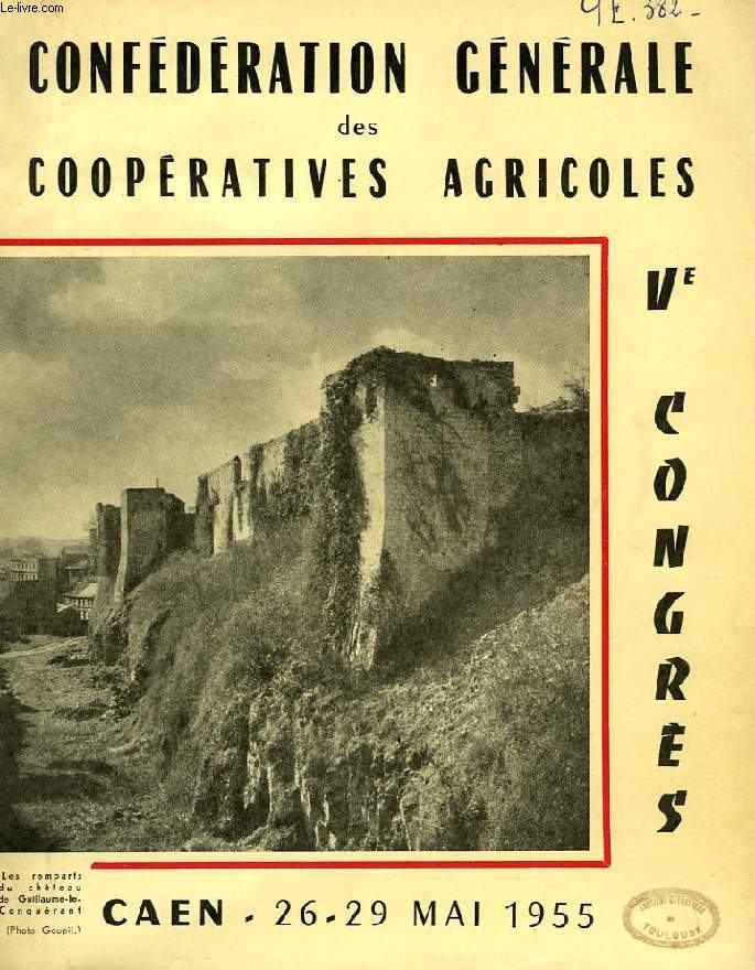 Ve CONGRES DE LA CONFEDERATION GENERALE DES COOPERATIVES AGRICOLES, ANGERS, 12-15 MAI 1954