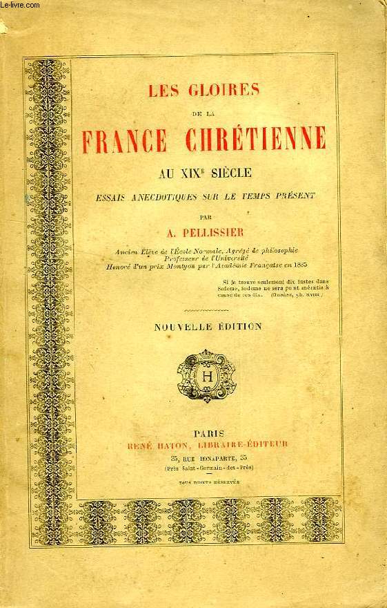 LES GLOIRES DE LA FRANCE CHRETIENNE AU XIXe SIECLE, ESSAIS ANECDOTIQUES SUR LE TEMPS PRESENT