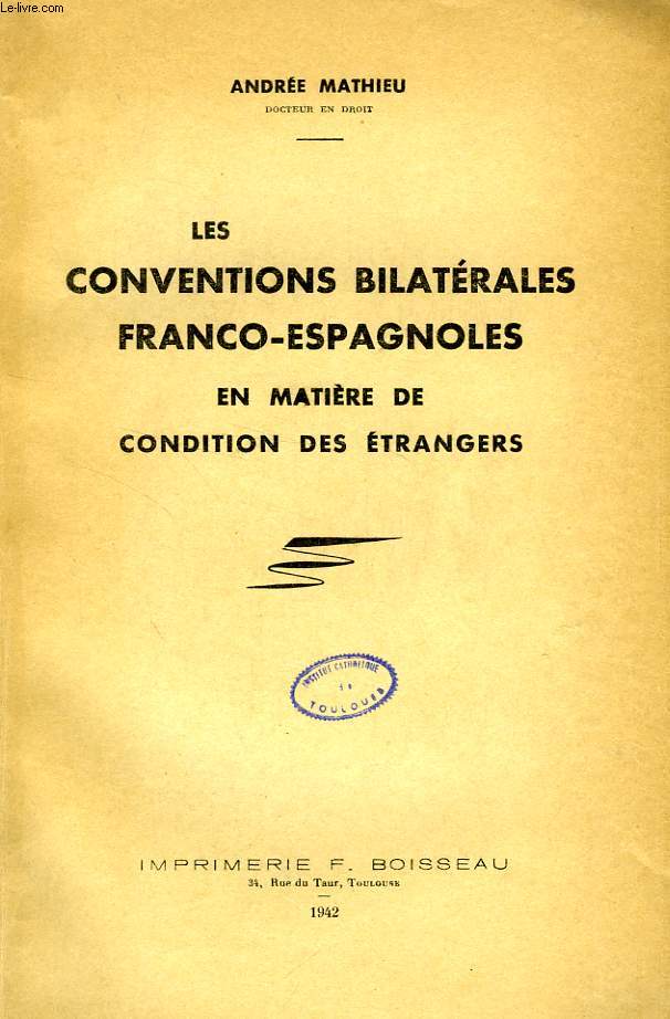LES CONVENTIONS BILATERALES FRANCO-ESPAGNOLES EN MATIERE DE CONDITION DES ETRANGERS