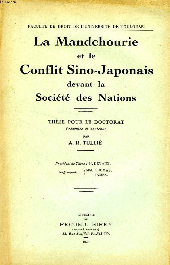 LA MANDCHOURIE ET LE CONFLIT SINO-JAPONAIS DEVANT LA SOCIETE DES NATIONS (THESE)