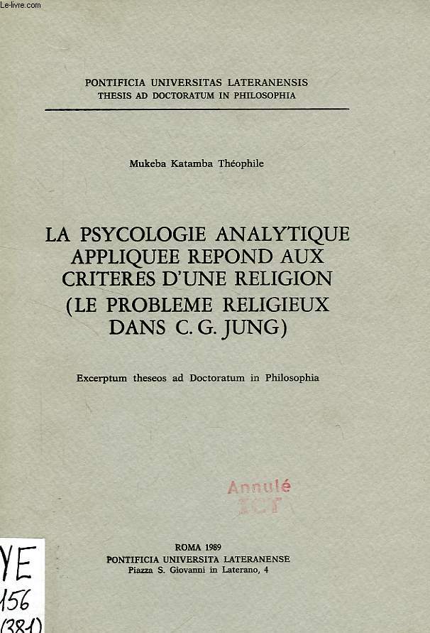 LA PSYCHOLOGIE ANALYTIQUE APPLIQUEE REPOND AUX CRITERES D'UNE RELIGION (LE PROBLEME RELIGIEUX DANS C. G. JUNG)