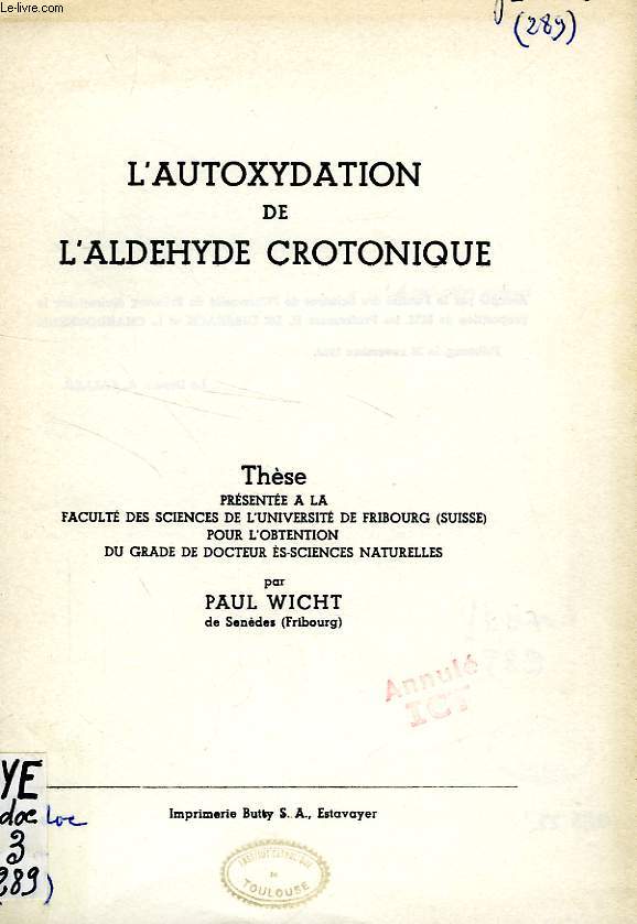 L'AUTOXYDATION DE L'ALDEHYDE CROTONIQUE (THESE)