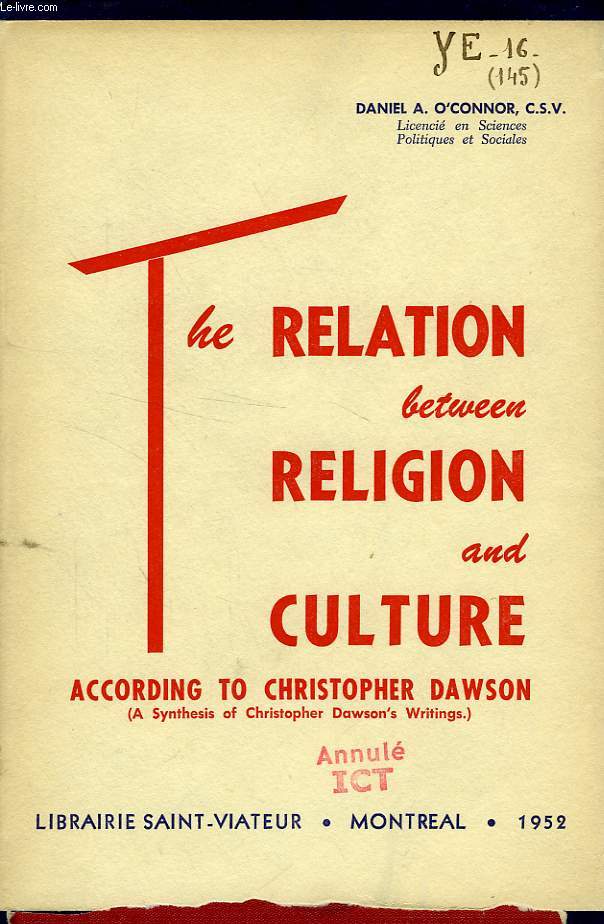 THE RELATION BETWEEN RELIGION AND CULTURE ACCORDING TO CHRISTOPHER DAWSON (A SYNTHSIS OF CHRISTOPHER DAWSON'S WRITINGS)