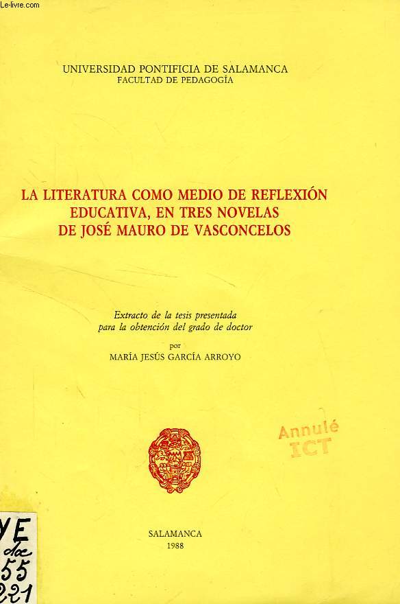 LA LITERATURA COMO MEDIO DE REFLEXION EDUCATIVA, EN TRES NOVELAS DE JOSE MAURO DE VASCONCELOS