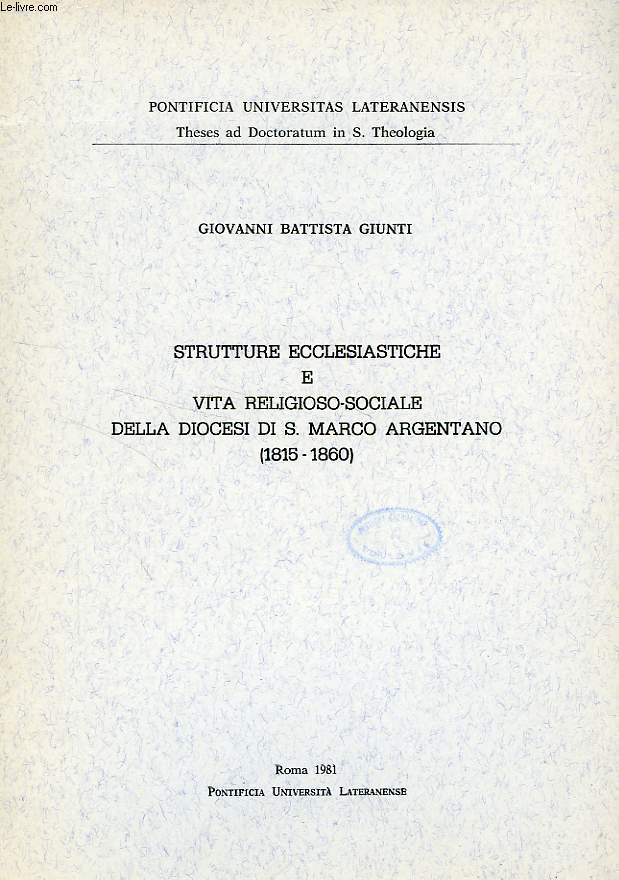 STRUTTURE ECCLESIASTICHE E VITA RELIGIOSO-SOCIALE DELLA DIOCESI DI S. MARCO ARGENTANO (1815-1860)
